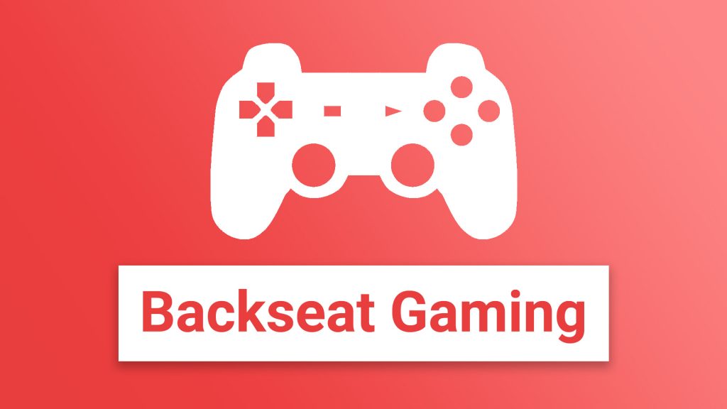 Was ist BackseatGaming? deshalb nerven BackseatGamer