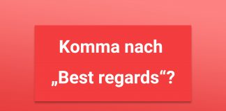 Komma nach best regards oder kind regards?