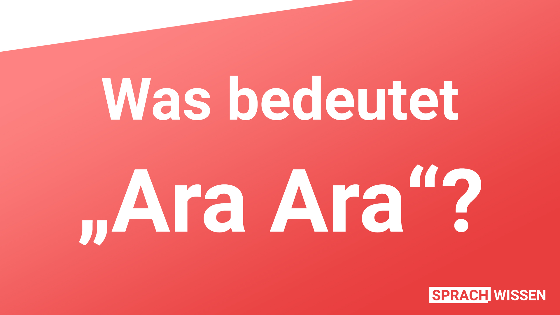 Was bedeutet Ara ara