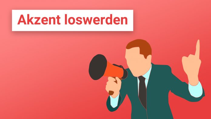 Akzent loswerden abtrainieren